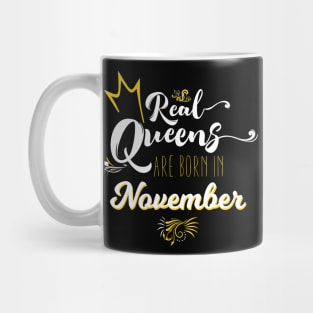 Real Queens Are Born in November Birthday Gift Mug